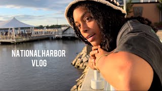 NATIONAL HARBOR VLOG- ft Niyahgotcurls