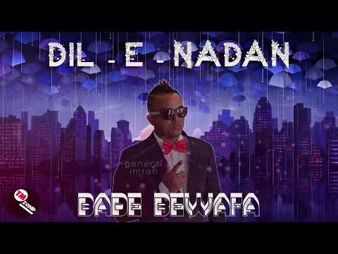 Dil - E - Nadan  ft G.I - Bade Bewafa ( Requested )