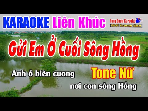 LK Gửi Em Ở Cuối Sông Hồng Karaoke Remix ( Tone Nữ ) Beat Chuẩn Nhạc Sống Tùng Bách