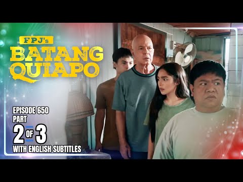 FPJ's Batang Quiapo | Episode 650 (2/3) | August 18, 2025 (w/ English Subtitles)