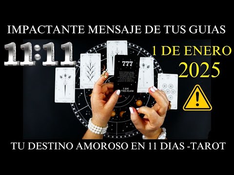 ⚠️11:11 IMPACTANTE MENSAJE DE TUS GUIAS PARA 2025⚠️TU DESTINO AMOROSO CAMBIARA EL 1 DE ENERO DE 2025