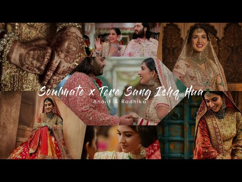 Radhika Merchant & Anant Ambani Wedding Video | Soulmate x Tere Sang Ishq Hua Song | Trending Video