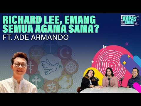 RICHARD LEE, EMANG SEMUA AGAMA SAMA? I Kupas Berita Ft. Ade Armando