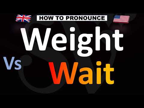 How to Pronounce Weight VS. Wait (CORRECTLY!)