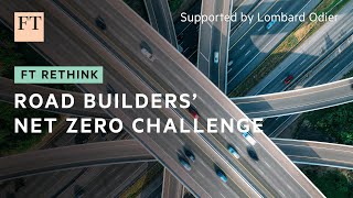 Can transport authorities balance road building with net zero goals? | FT Rethink