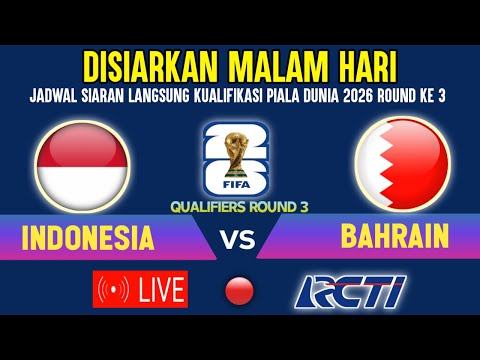 🔴TAYANG DI RCTI MALAM ! INI JADWAL TIMNAS INDONESIA VS BAHRAIN, KUALIFIKASI PIALA DUNIA 2026 ROUND 3