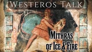 Mithras influences on Ice and Fire - Azor Ahai, Jon Snow, Beric, and more 