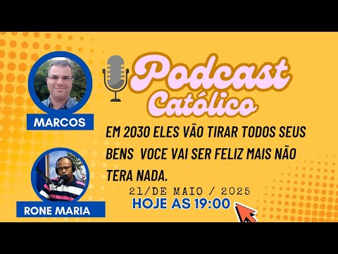 🎙️ Podcast Católico🎙️ Em 2030 Voce vai ser Feliz Mais Não tera Nada 21/05/2025