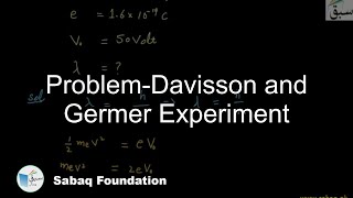 Problem-Davisson and Germer Experiment
