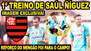 CHEGOU! PRIMEIRO TREINO DE SAÚL ÑÍGUEZ NO FLAMENGO! IMAGENS INÉDITAS DO NOVO REFORÇO DO MENGÃO!