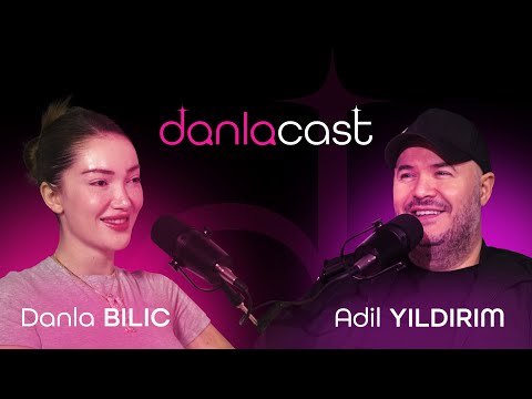 DanlaCast - Adil Yıldırım