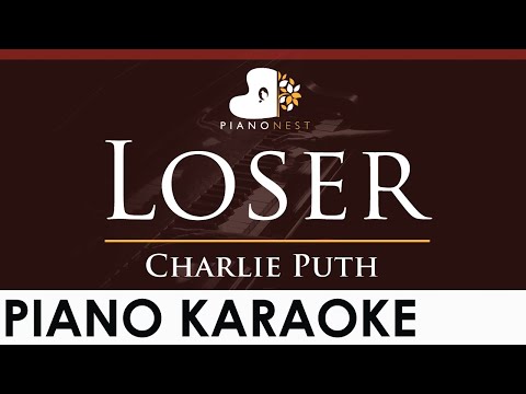 Charlie Puth – Loser – HIGHER Key (Piano Karaoke Instrumental)