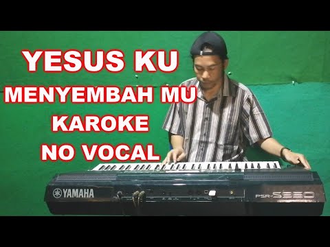Yesus Ku Menyembah Mu – Karaoke No Vocal Lagu Rohani