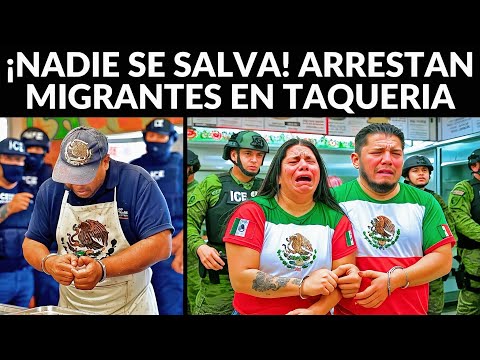 ¡NADIE SE SALVA! ARRESTAN MIGRANTES ILEGALES EN TAQUERÍA