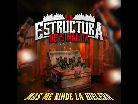 La Estructura De Sinaloa "Mas Me Rinde La Hielera" (Album Completo) 2024