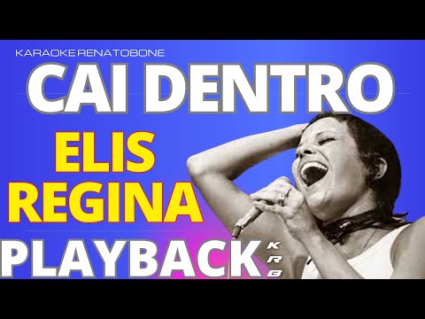 CAI DENTRO – ELIS REGINA – PLAYBACK DEMONSTRAÇÃO