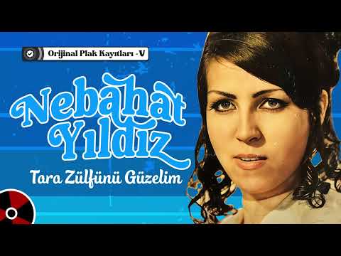 Nebahat Yıldız - Tara Zülfünü Güzelim | Orijinal Plak Kayıtları V