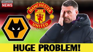 WOLVERHAMPTON WANDERERS' HUGE PROBLEM AHEAD OF MANCHESTER UNITED CLASH! - MAN UNITED NEWS
