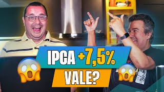 😱 IPCA + 7,5%! SERÁ QUE VALE? feat Alexandre Cabral! | Ricardo Brasil!