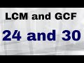LCM and GCF of 24 and 30