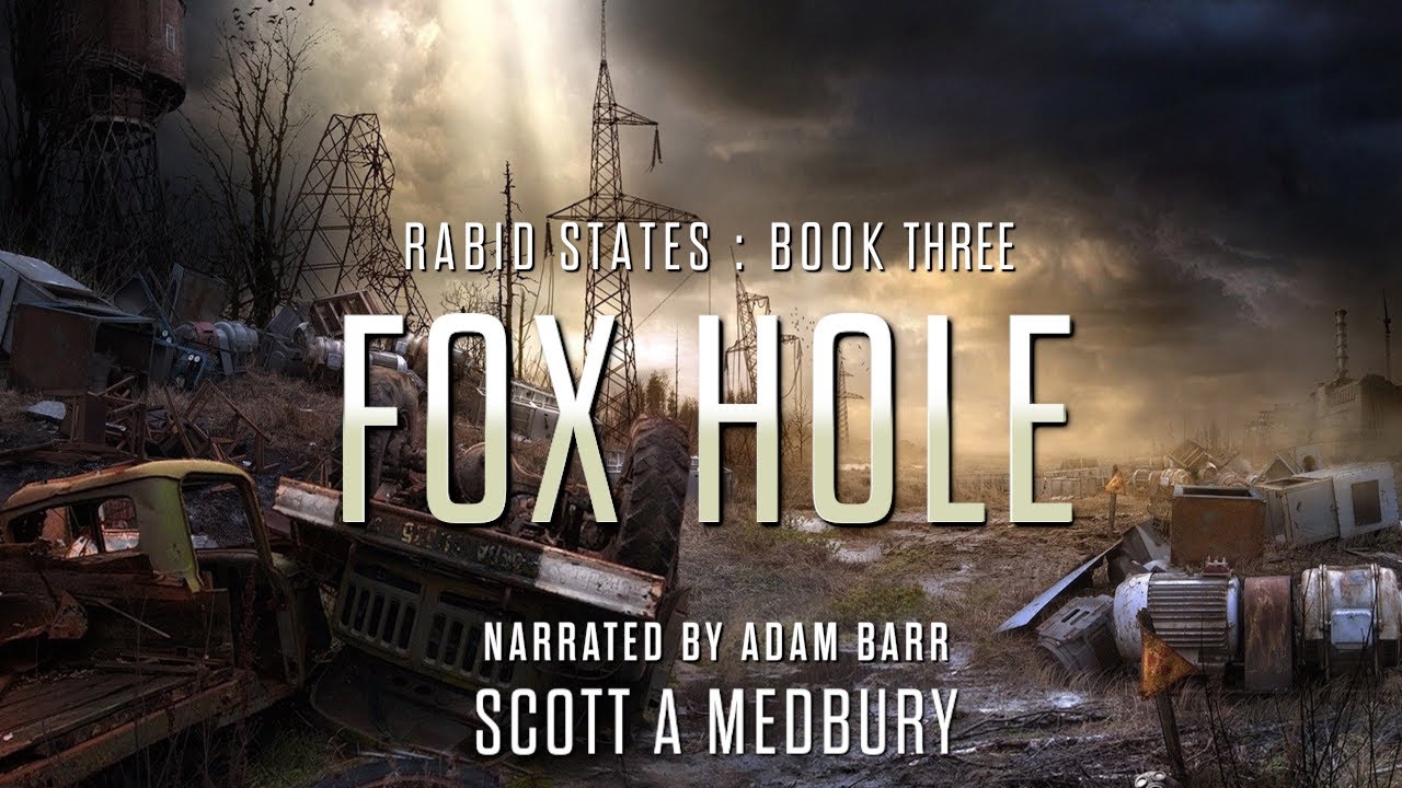 FOX HOLE: RABID STATES Book THREE - Sci-fi Audiobook Full Length