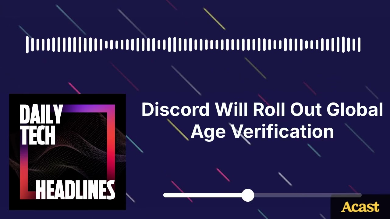 Discord Will Roll Out Global Age Verification - DTHDaily Tech News Show -