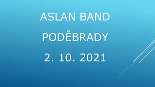 Aslan Band  sestřih z 2 10 2021