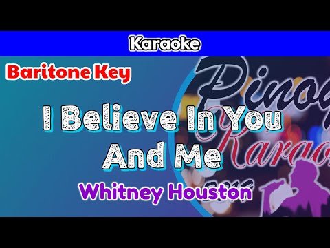 I Believe In You And Me by Whitney Houston (Karaoke : Baritone Key)