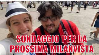 Sondaggio prossima Milanvista e data