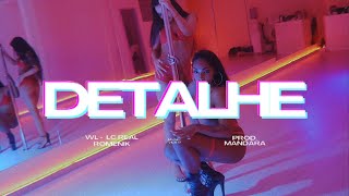WL - Detalhe FT. LC Real, DoisK (Official Music Video)