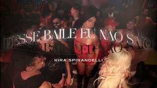 Kira Spirandelli - Desse Baile Eu Não Saio (Clipe Oficial)