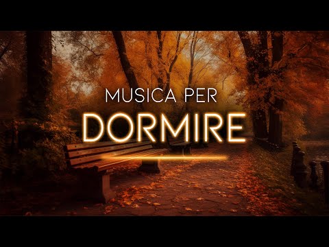 Musica per Dormire e Riposare la Mente - Sonno Tranquillo e Profondo - &nbsp;Scena Notturna Autunnale