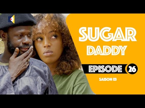 Serie - Sugar Daddy - Saison 3 - Ak Diop Fall - Episode 26