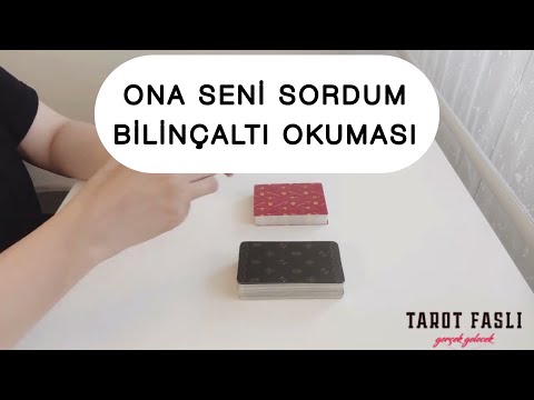ONA SENİ SORDUM/ BİLİNÇALTI OKUMASI/ Tarot, tarot falı