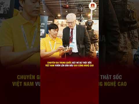 CHUYÊN GIA TRUNG QUỐC BẬT MÍ SỰ THẬT SỐC, VIỆT NAM VƯƠN LÊN DẪN ĐẦU UAV CÔNG NGHỆ CAO