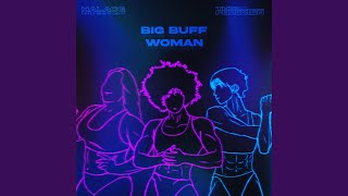 Big Buff Woman (sped up)