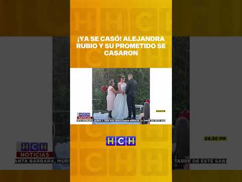 ¡Ya se casó! #AlejandraRubio y su prometido se casaron