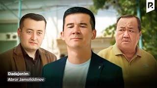 Abror Jamoliddinov - Dadajonim | Аброр Жамолиддинов - Дадажоним