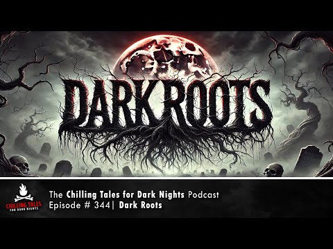 "Dark Roots" Ep 344 – featuring Dr. Creepen 💀 Chilling Tales for Dark Nights Podcast