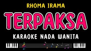 TERPAKSA - Karaoke Nada Wanita [ RHOMA IRAMA ]
