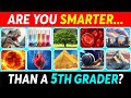 Are You Smarter Than a 5th Grader?