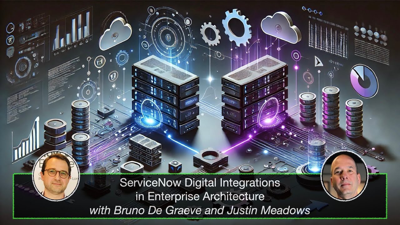 ServiceNow Digital Integrations in Enterprise Architecture w/Bruno & Justin