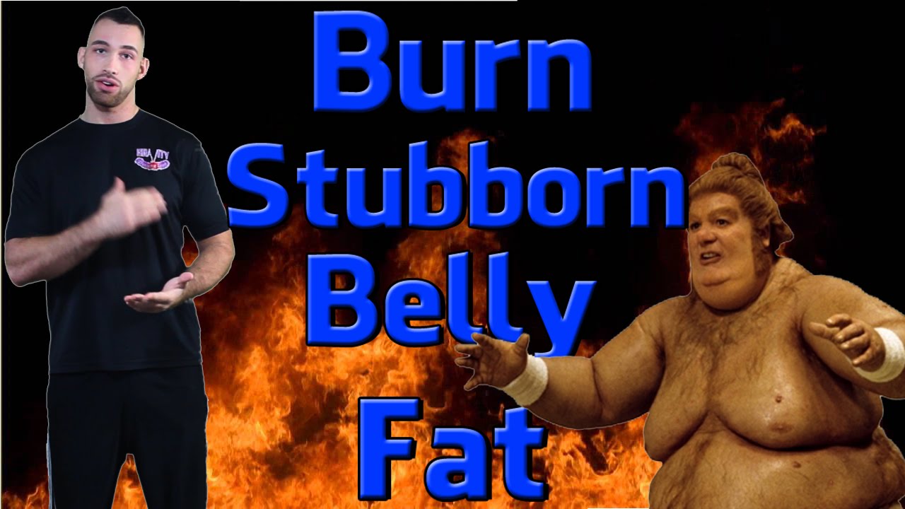 How to get Rid of Stubborn Belly Fat Lose & Burn stubborn body fat Fast