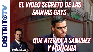 🔴El VIDEO SECRETO de las SAUNAS GAYS que aterra a SÁNCHEZ y MONCLOA🔴