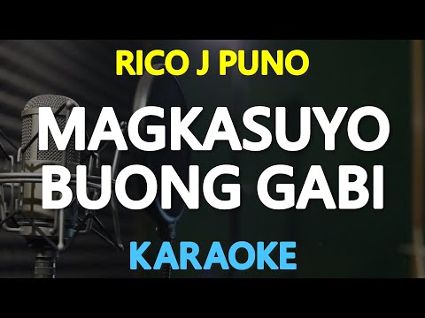 [KARAOKE] MAGKASUYO BUONG GABI – Rico J. Puno 🎤🎵