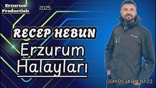 Recep Hebun-Yeni Erzurum Halayları | Erzurum Production 2025