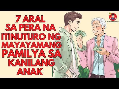 7 Aral Tungkol Sa Pera Na Itinuturo Ng Mayayamang Pamilya Sa Kanilang Mga Anak