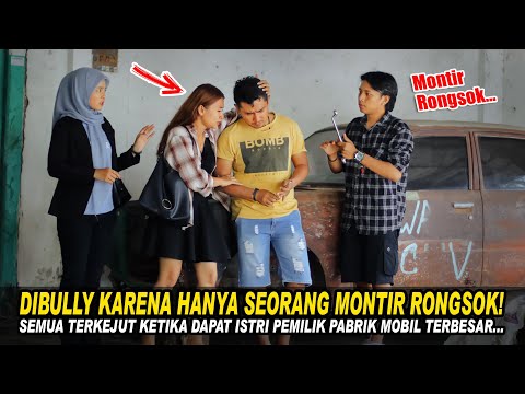 DIBULLYA KARENA HANYA SEORANG MONTIR TONGSOK! SEMUA TERKEJUT KETIKA DAPAT ISTRI PEMILIK PABRIK MOBIL