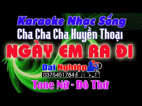 ✔️ Ngày Em Ra Đi Karaoke Nhạc Sống Tone Nữ Cha Cha Cha || Beat Đại Nghiệp || Karaoke Đại Nghiệp