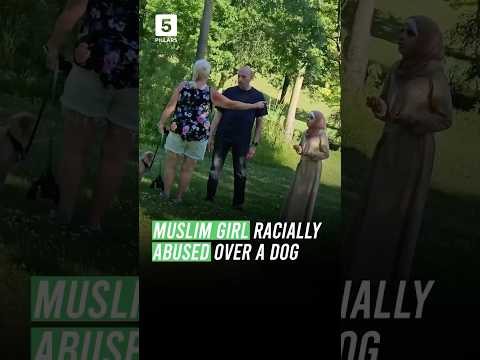 Racist abuses Muslim girl over dog